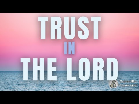 Morning Prayer for Peace, Strength & Clarity – Trust in the Lord